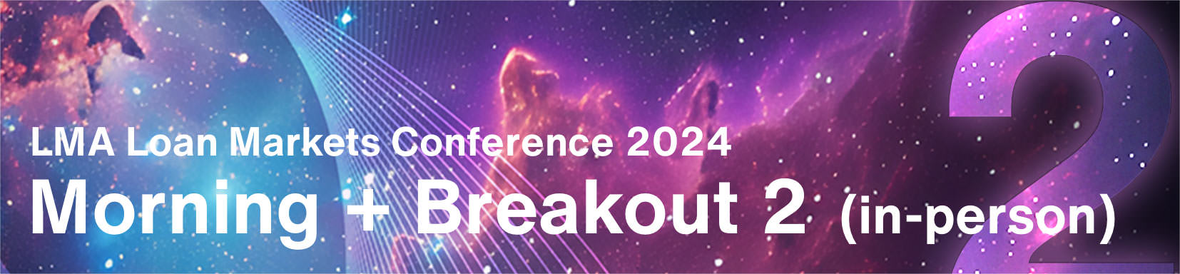 Morning + Breakout 2 (in-person) - LMA Loan Markets Conference, 17 September 2024
