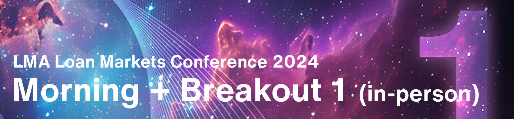 Morning + Breakout 1 (in-person) - LMA Loan Markets Conference, 17 September 2024